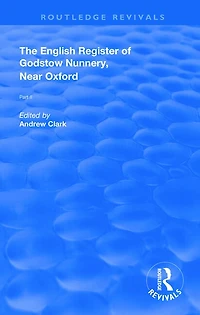 English Register Of Godstow Nunnery, Near Oxford: Part Ii