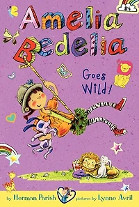 Amelia Bedelia Chapter Book #4: Goes Wild!