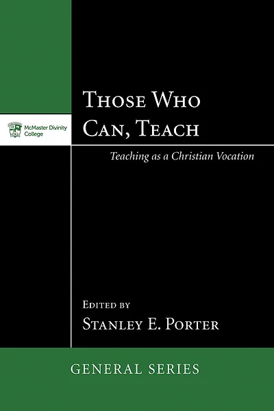 Those Who Can, Teach: Teaching as Christian Vocation