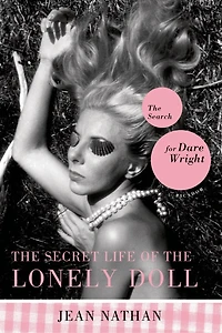 The Secret Life of Lonely Doll: Search for Dare Wright