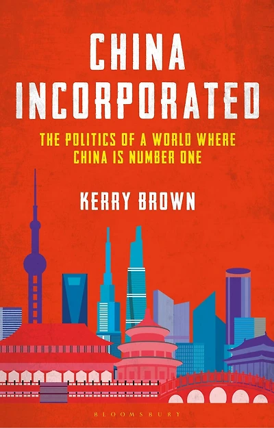 China Incorporated: The Politics of a World Where is Number One