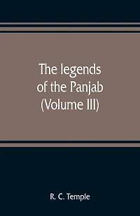 The Legends Of The Panjab (volume Iii)