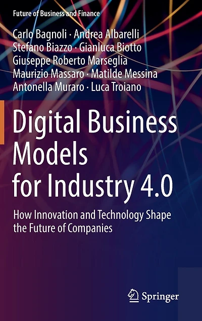 Digital Business Models For Industry 4.0: How Innovation And Technology Shape The Future Of Companies