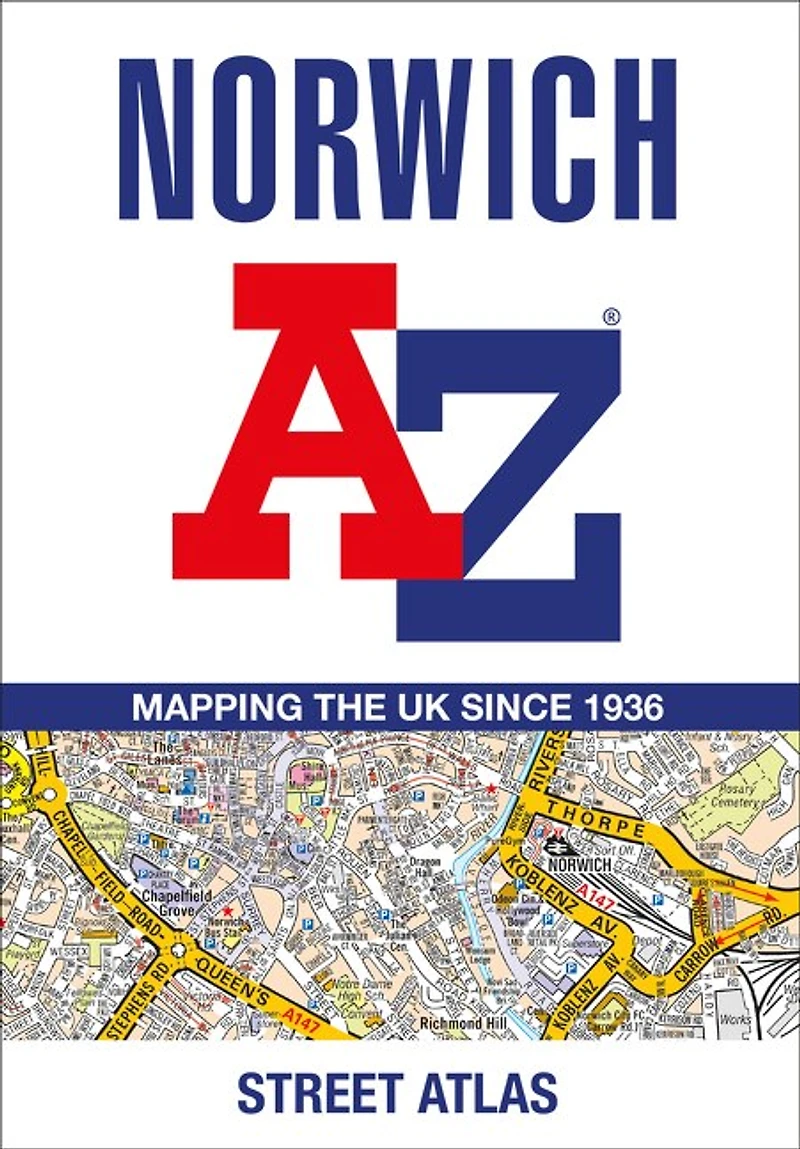 Norwich A-Z Street Atlas: Navigate your way around Norwich with ease using trusted mapping