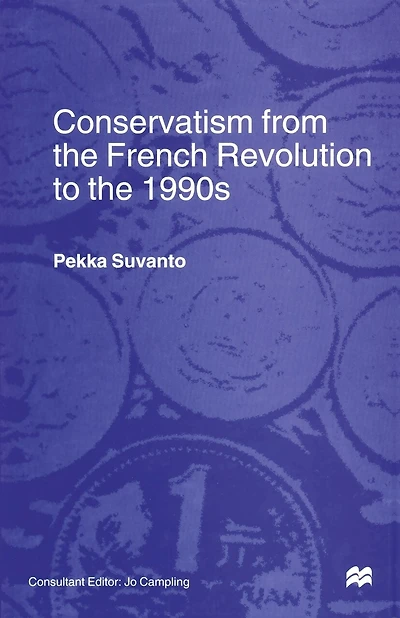 Conservatism from the French Revolution to the 1990s