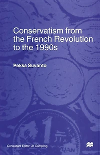 Conservatism from the French Revolution to the 1990s