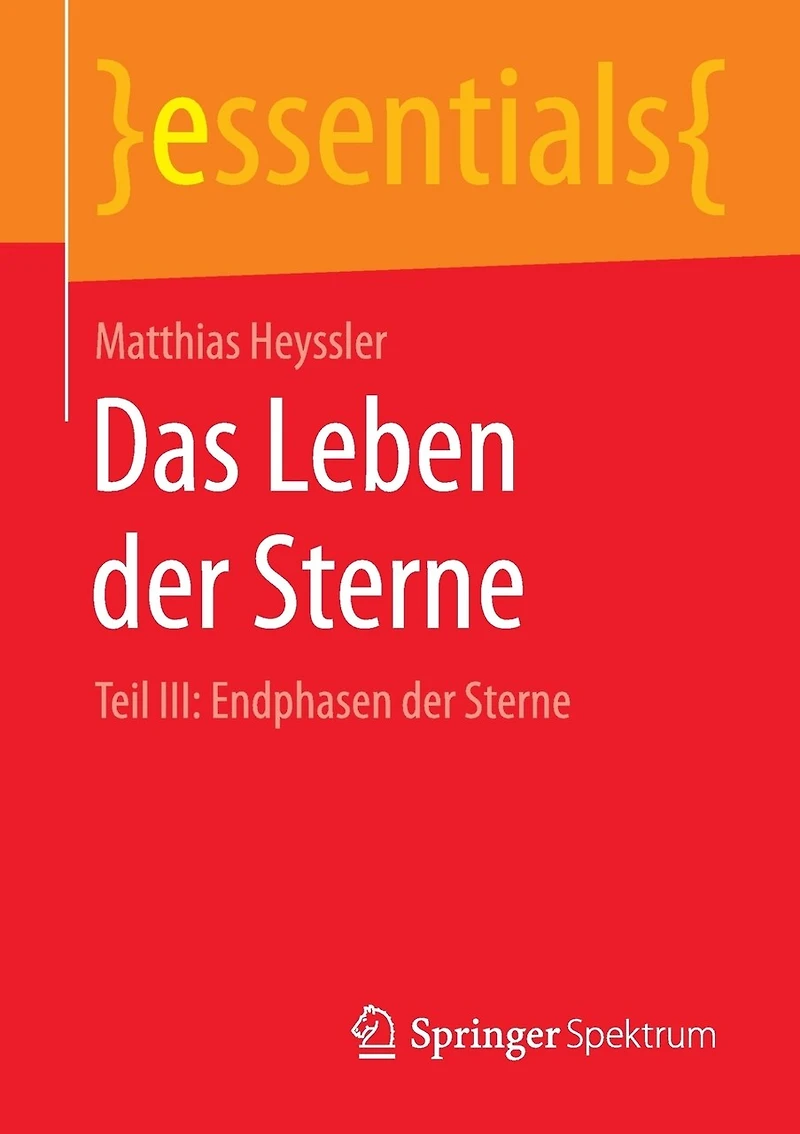 Das Leben der Sterne: Teil III: Endphasen Sterne
