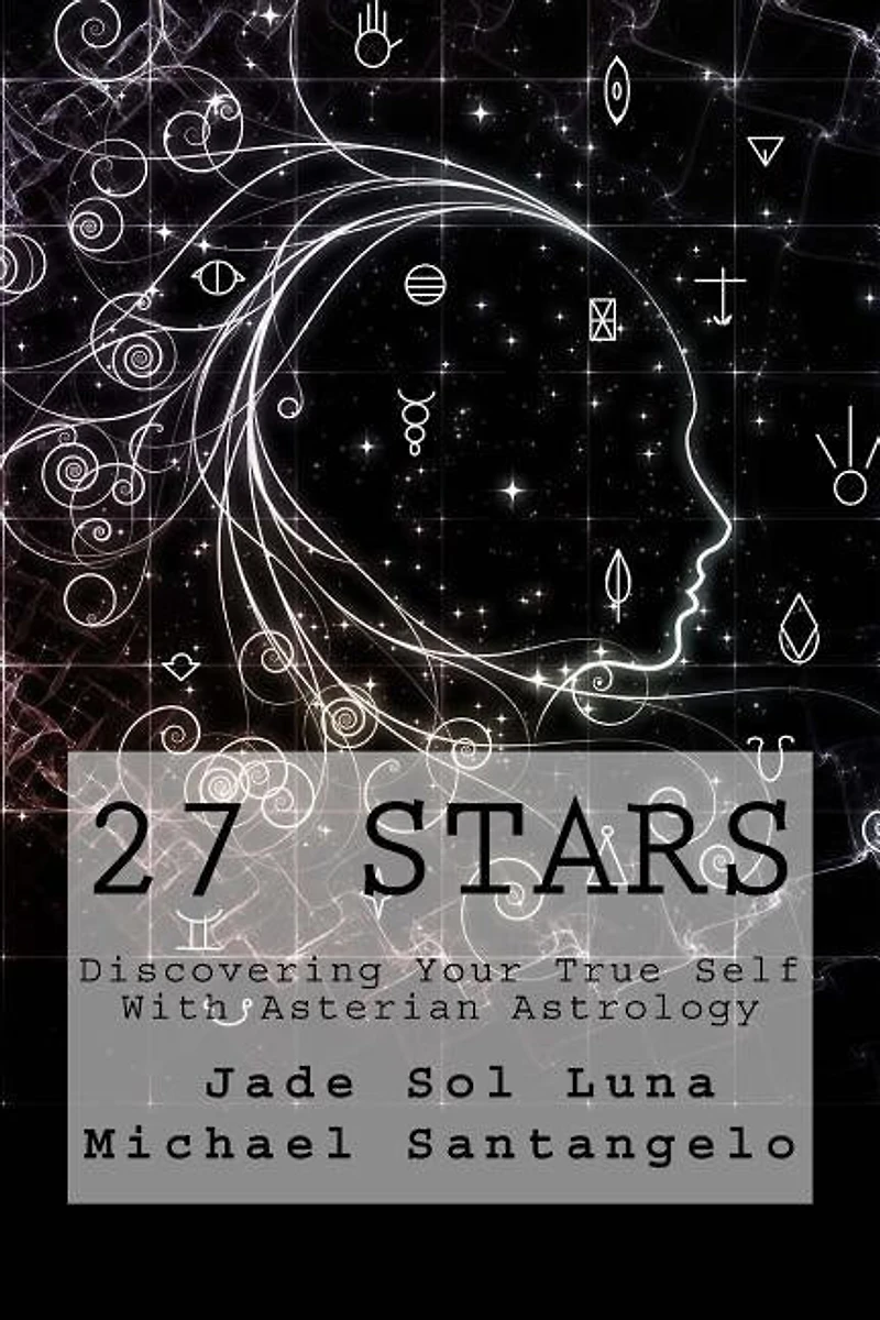 27 Stars: Discovering Your True Self With Asterian Astrology