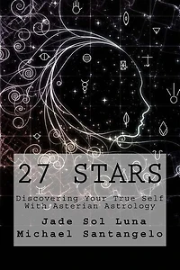27 Stars: Discovering Your True Self With Asterian Astrology