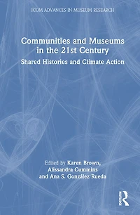 Communities and Museums the 21st Century: Shared Histories Climate Action