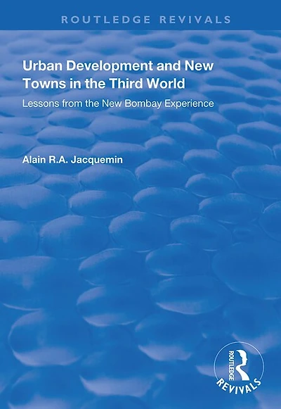 Urban Development And New Towns The Third World: Lessons From Bombay Experience