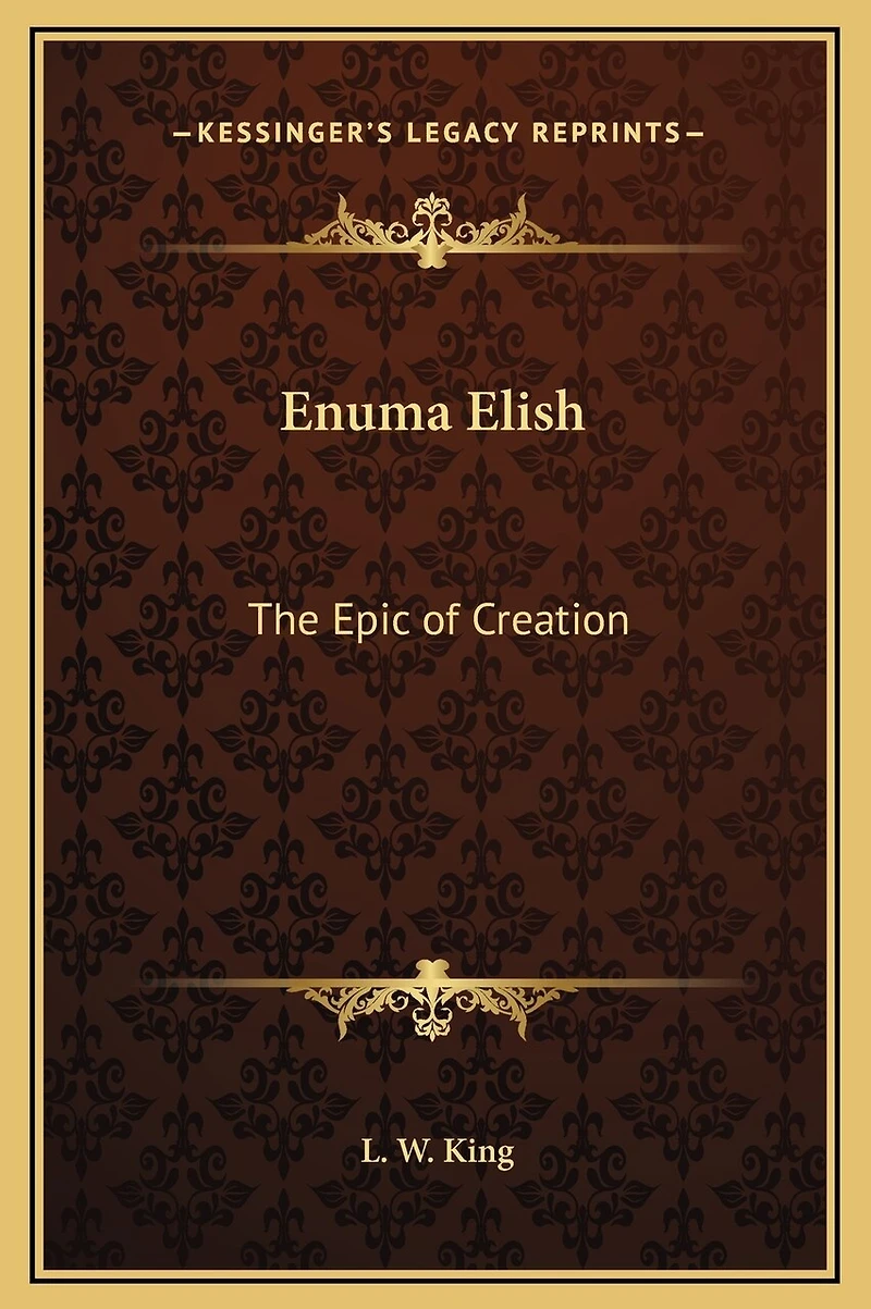 Enuma Elish: The Epic Of Creation