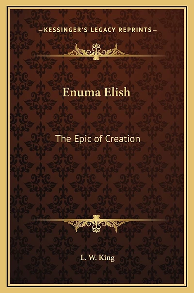 Enuma Elish: The Epic Of Creation