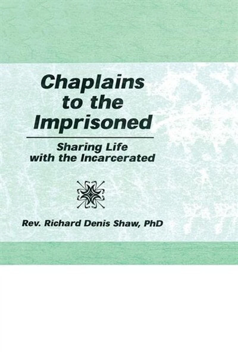 Chaplains to the Imprisoned: Sharing Life with Incarcerated