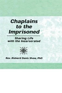 Chaplains to the Imprisoned: Sharing Life with Incarcerated