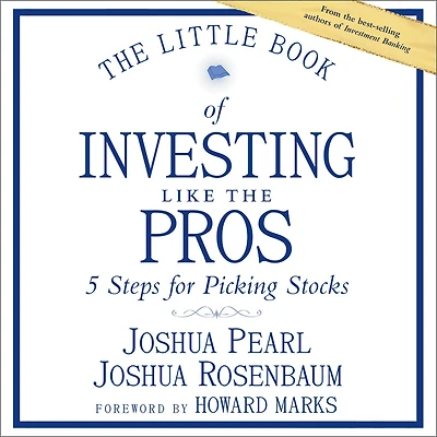 the Little Book of Investing Like Pros: Five Steps for Picking Stocks