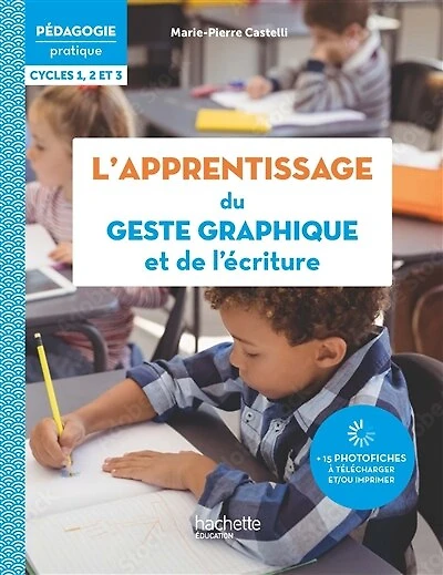Pédagogie Pratique - L'apprentissage du geste graphique et de l'écriture - EPUB FXL - Ed. 2023