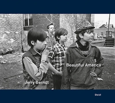 Jerry Berndt: Beautiful America: Protest, Politics and Everyday Culture in the USA, 1968–1980