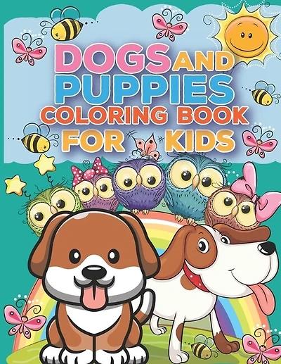 Dogs And Puppies Coloring Book For Kids: Puppy Coloring Book 50 One-Sided Dog Designs Animals Coloring Book, Children, Toddlers, Girls And Boys Coloring Book