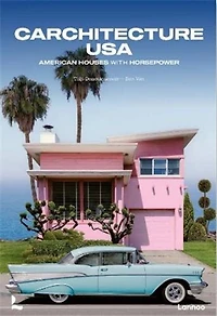 Carchitecture USA: American Houses With Horsepower