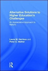 Alternative Solutions to Higher Education's Challenges: An Appreciative Approach Reform