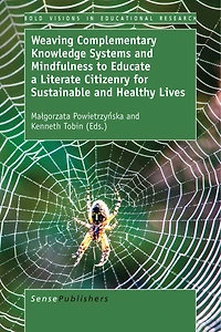 Weaving Complementary Knowledge Systems and Mindfulness to Educate a Literate Citizenry for Sustainable Healthy Lives