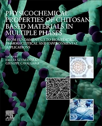 Physicochemical Properties of Chitosan-Based Materials Multiple Phases: From Fundamentals to Biomedical, Pharmaceutical and Environmental Applications