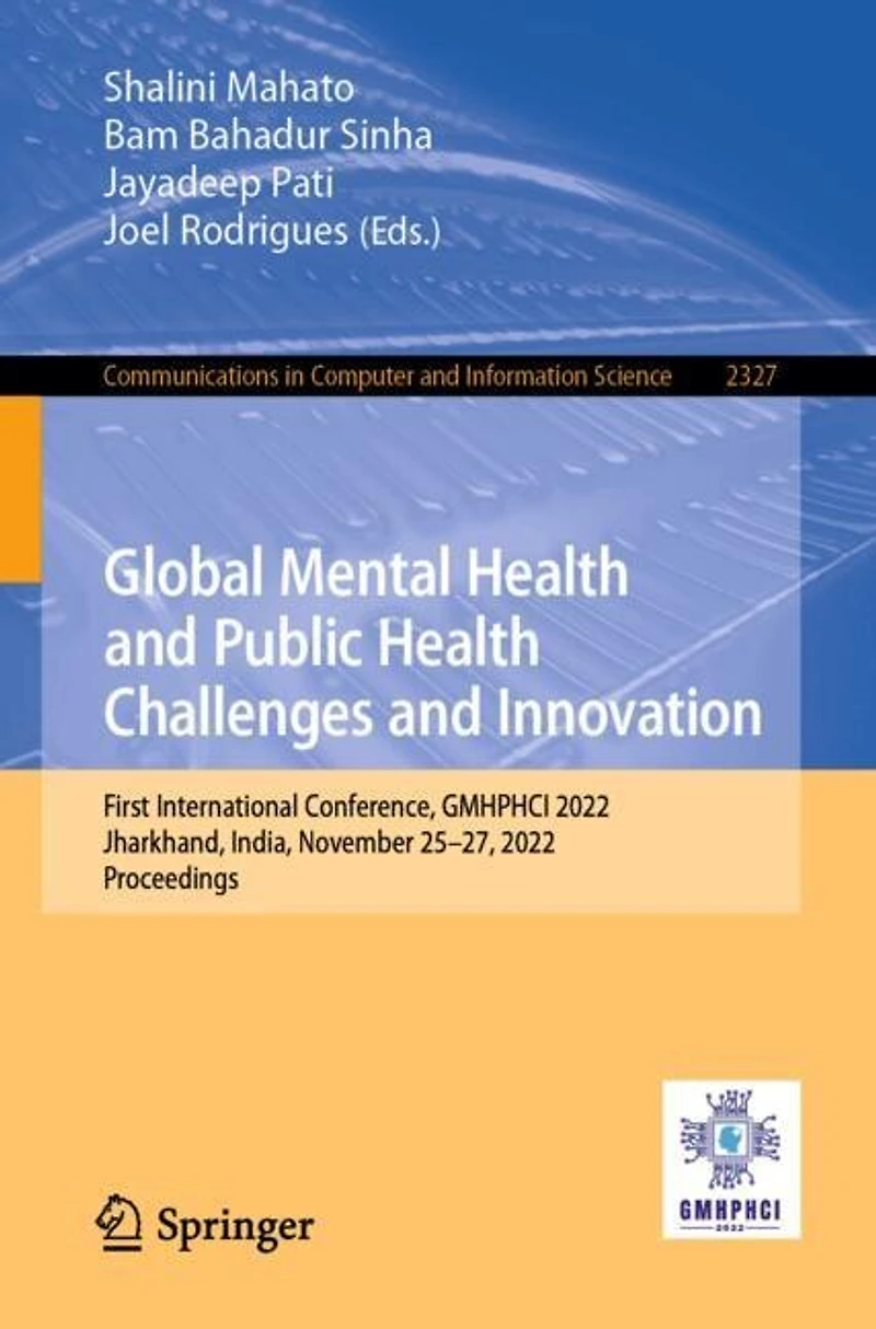 Global Mental Health and Public Challenges Innovation: First International Conference, GMHPHCI 2022, Jharkhand, India, November 25-27, Proceedings