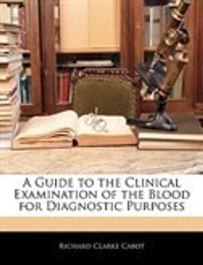 A Guide To The Clinical Examination Of The Blood For Diagnostic Purposes