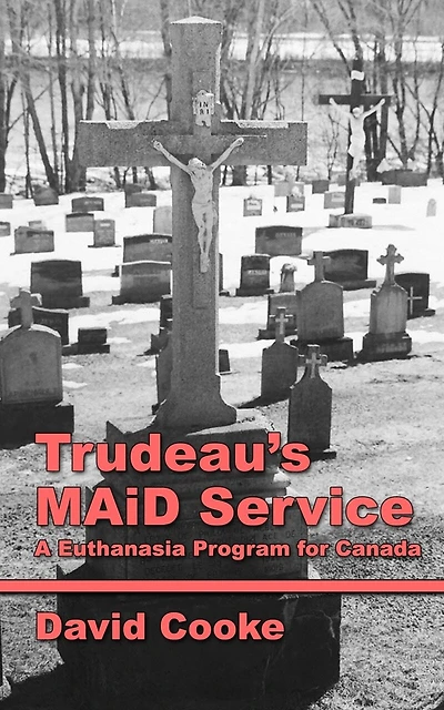 Trudeau's MAiD Service: A Euthanasia Program for Canada