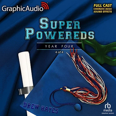 Super Powereds: Year 4 (4 of 4) [Dramatized Adaptation]: Super Powereds 4