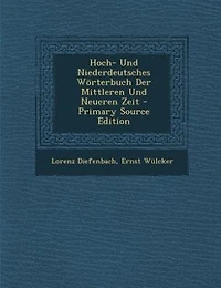 Hoch- Und Niederdeutsches Wörterbuch Der Mittleren Neueren Zeit