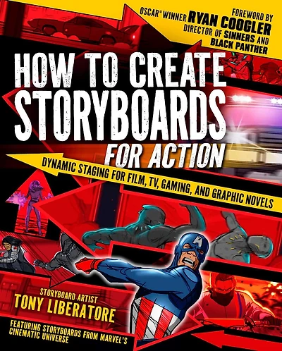 How to Create Storyboards for Action: Dynamic Staging for Film, TV, Gaming, and Graphic Novels