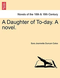 A Daughter Of To-day. A Novel.