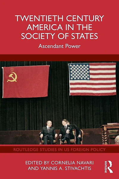 Twentieth Century America in the Society of States: Ascendant Power