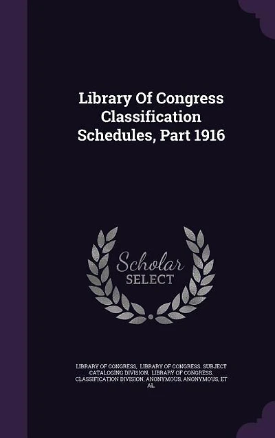 Library Of Congress Classification Schedules, Part 1916