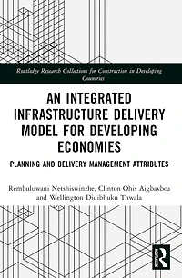 An Integrated Infrastructure Delivery Model for Developing Economies: Planning and Management Attributes