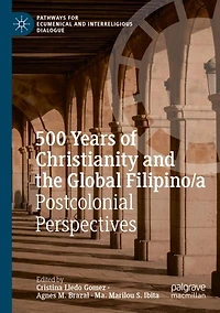 500 Years of Christianity and the Global Filipino/a: Postcolonial Perspectives