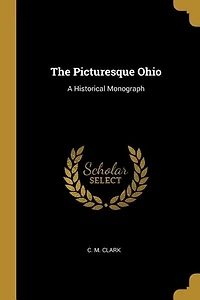 The Picturesque Ohio: A Historical Monograph