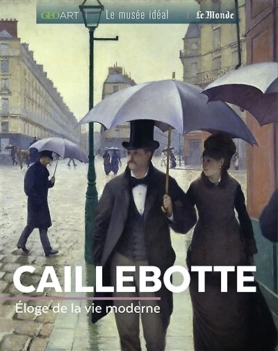 Caillebotte: éloge de la vie moderne