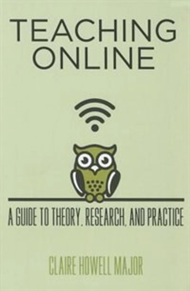 Teaching Online: A Guide To Theory, Research, And Practice