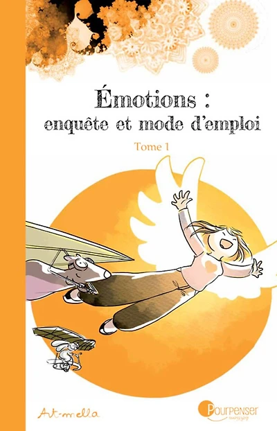 Emotions: enquête & mode emploi. t.01