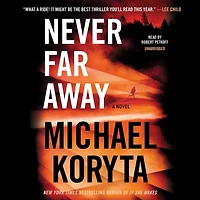 Never Far Away: A Novel