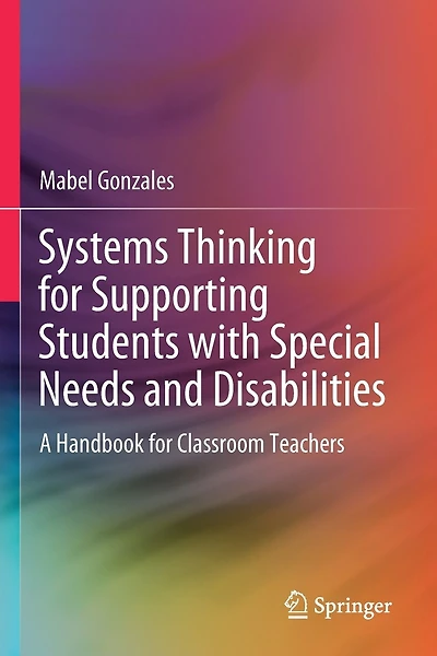Systems Thinking For Supporting Students With Special Needs And Disabilities: A Handbook For Classroom Teachers