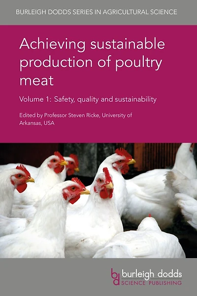 Achieving sustainable production of poultry meat Volume 1: Safety, quality and sustainability