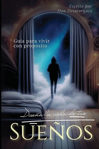 Design Your Dream Life / Diseña La Vida de Tus Sueños: A Guide to Living Purposefully / Guía para vivir con propósito