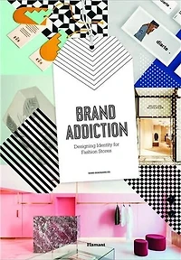 Brand Addiction: Designing Identity For Fashion Stores.