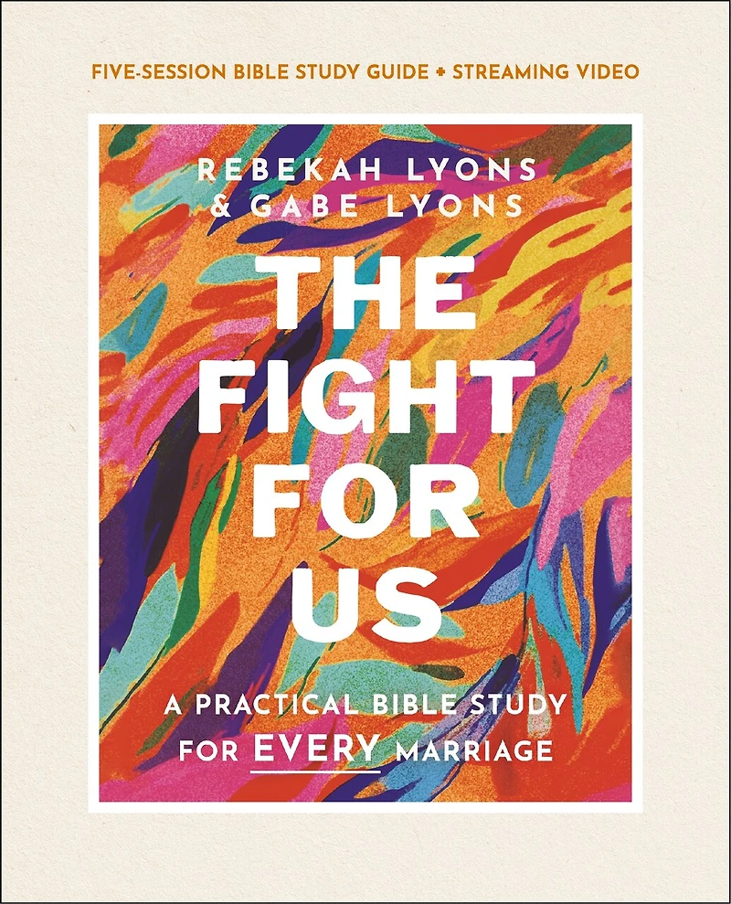 The Fight for Us Bible Study Guide plus Streaming Video: A Practical Every Marriage