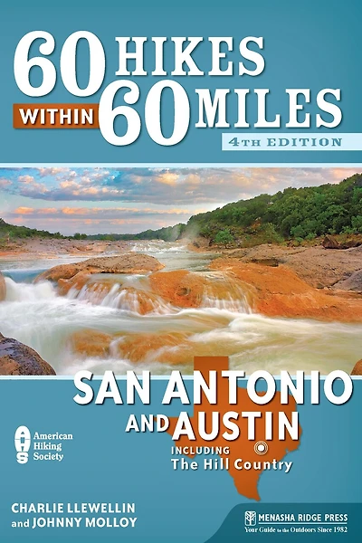 60 Hikes Within Miles: San Antonio & Austin: Including the Hill Country