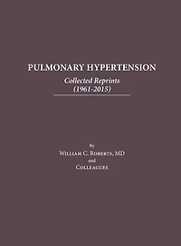 Pulmonary Hypertension: Collected Reprints (1961-2015): Collected Reprints (1961-2015): Collected reprints